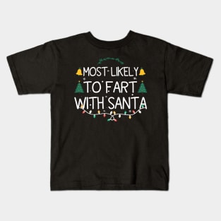 Most Likely To Fart With Santa Kids T-Shirt
